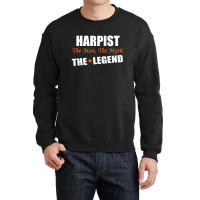 Harpist The Man, The Myth The Legend Crewneck Sweatshirt | Artistshot