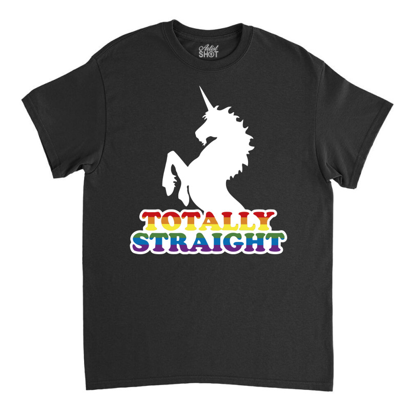 Totally Straight Classic T-shirt | Artistshot