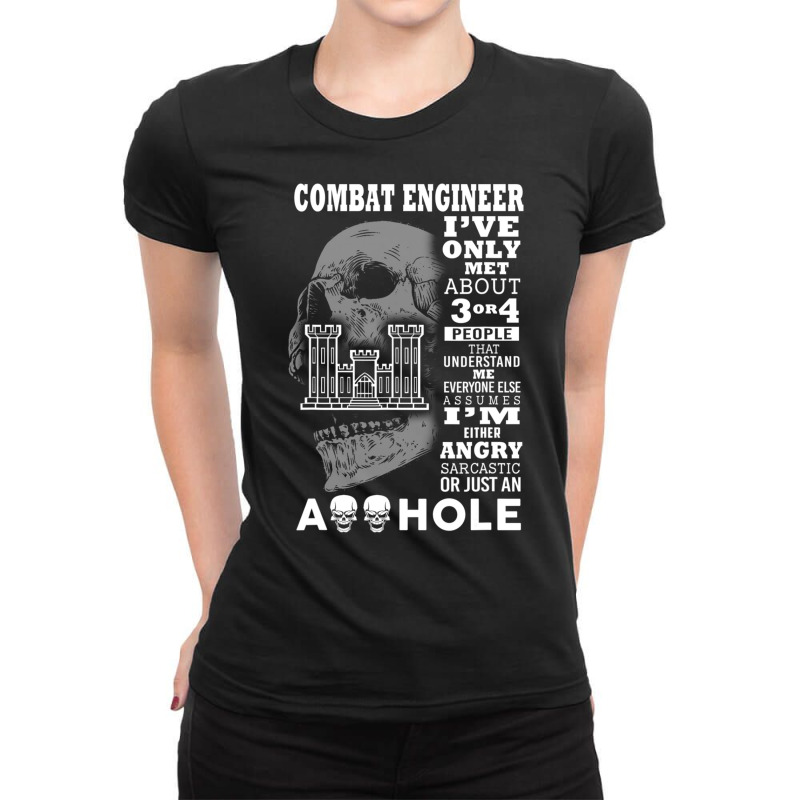 Combat Engineer Shirt I've Only Met About 3 Or 4 People Ladies Fitted T-Shirt by tamkyfashions | Artistshot