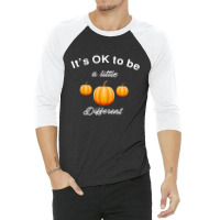 Pumpkin It's Ok To Be A Little Different 3/4 Sleeve Shirt | Artistshot