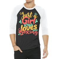 Just A Girl T  Shirt Just A Girl Who Loves Boxing Gift Product T  Shir 3/4 Sleeve Shirt | Artistshot