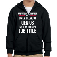 Gift For Genius Private Investigator Youth Zipper Hoodie | Artistshot