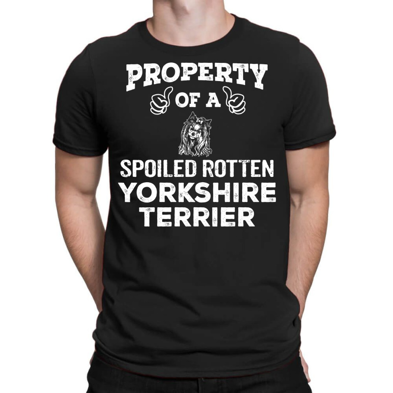 Property Of A Spoiled Rotten Yorkshire Terrier. Cool Gift T-Shirt by thanchashop | Artistshot