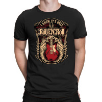 I Know It's Only Rock N Roll T-shirt | Artistshot