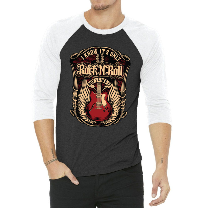 I Know It's Only Rock N Roll 3/4 Sleeve Shirt | Artistshot