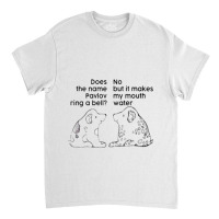 Does The Name Pavlov Ring A Bell Classic T-shirt | Artistshot