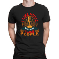 I Like Music More Than I Like People T-shirt | Artistshot