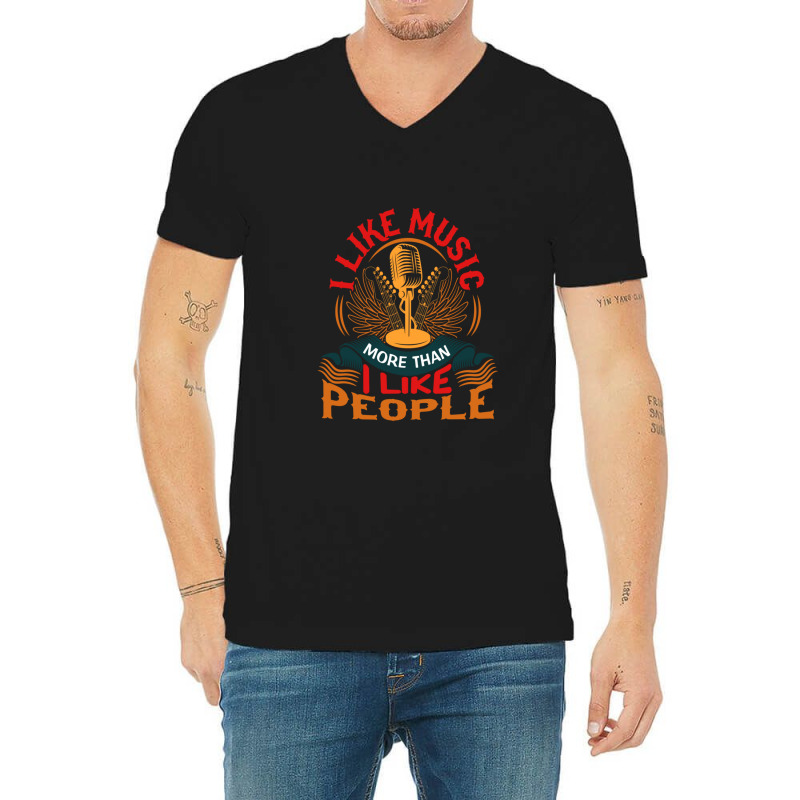 I Like Music More Than I Like People V-neck Tee | Artistshot