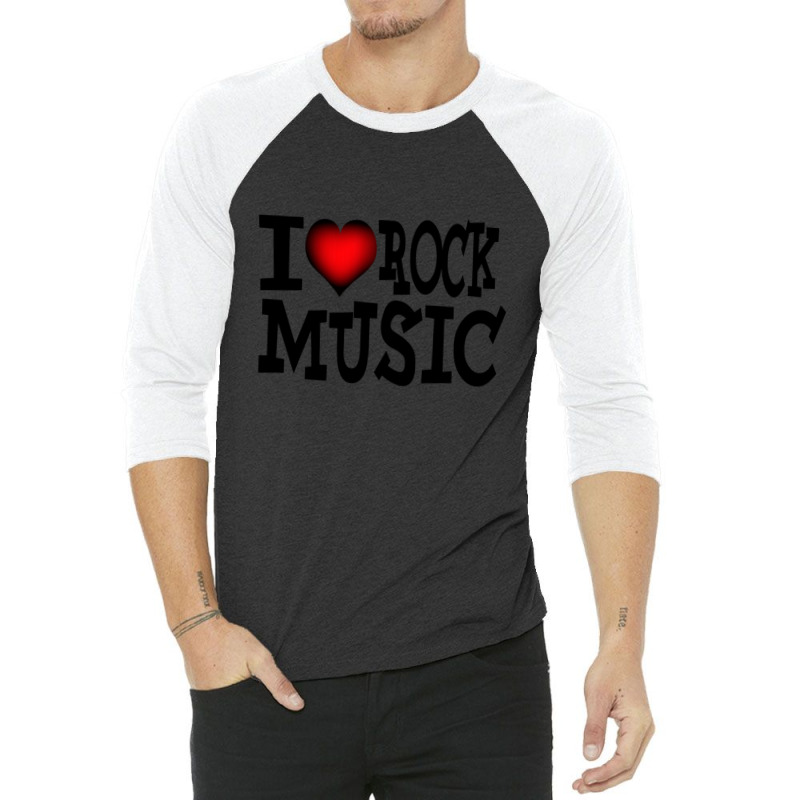 I Love Rock Music 3/4 Sleeve Shirt | Artistshot