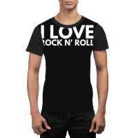 I Love Rock N' Roll Graphic T-shirt | Artistshot