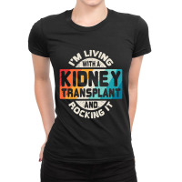 Kidney Transplant Organ Recipient Survivor Gift Ladies Fitted T-shirt | Artistshot