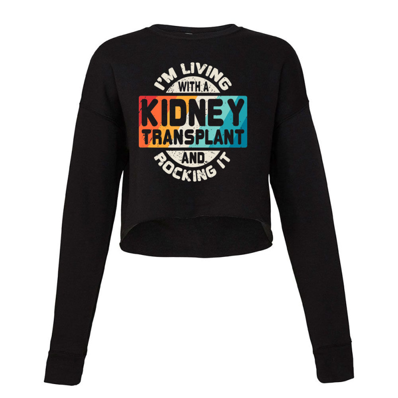 Kidney Transplant Organ Recipient Survivor Gift Cropped Sweater by bummercaught | Artistshot