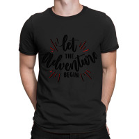 Let The Adventure Begin T-shirt | Artistshot