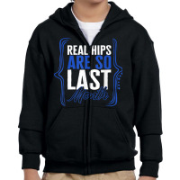 Hip Surgery Real Hips Are So Last Month Bionic Broken Hip Re T Shirt Youth Zipper Hoodie | Artistshot