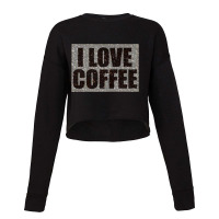 Espresso Martini  Cofee  I Love Coffee Cropped Sweater | Artistshot