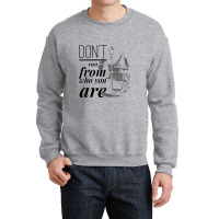 Don't Run From Who You Are   Narnia Crewneck Sweatshirt | Artistshot