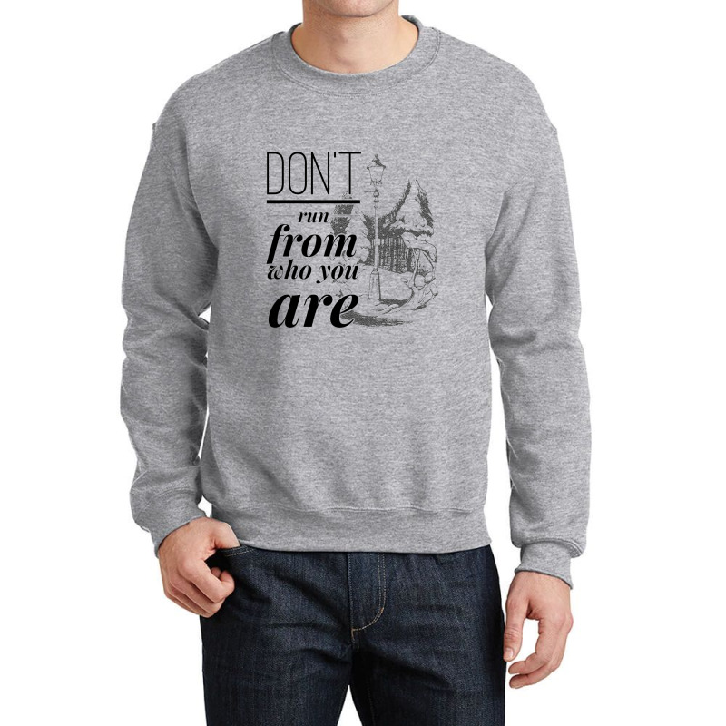 Don't Run From Who You Are   Narnia Crewneck Sweatshirt by mrdjpancake | Artistshot