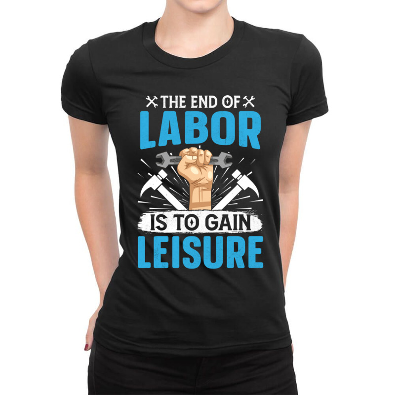 The End Of Labor Is To Gain Leisure Ladies Fitted T-Shirt by StefanyIveson | Artistshot