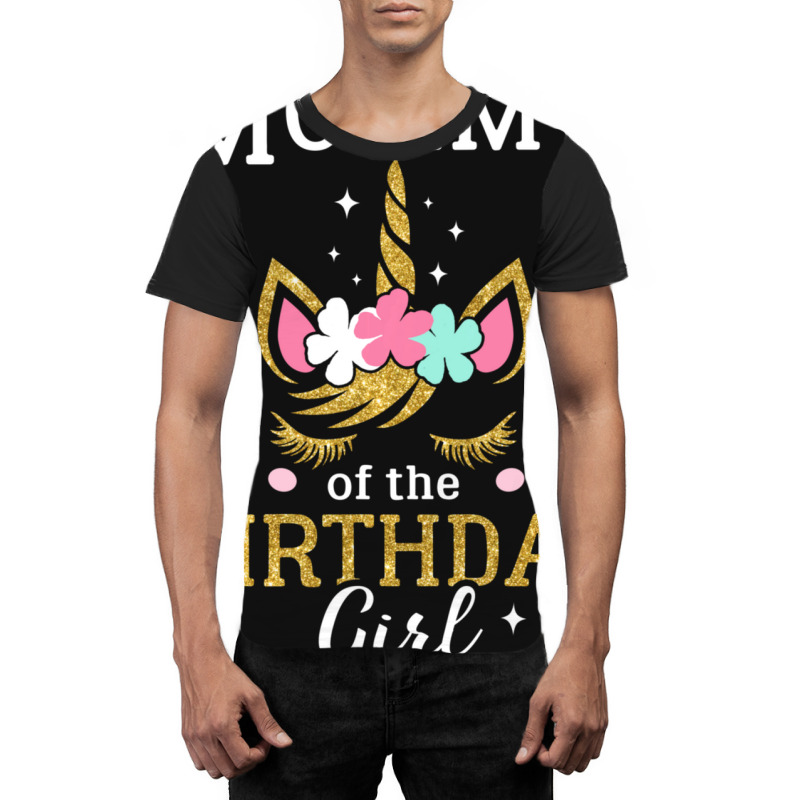 Mommy Of The Birthday Girl Unicorn Graphic T-shirt | Artistshot