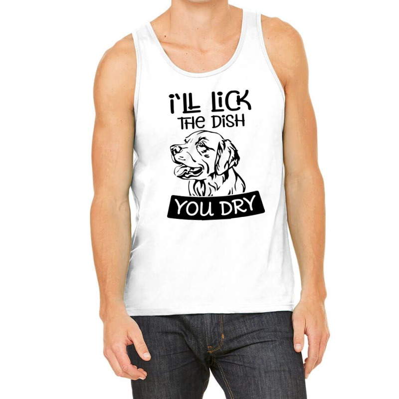 Dog  Ill Lick The Dish You Dry Dog Tank Top | Artistshot