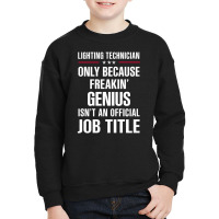 Gift For Freakin' Genius Lighting Technician Youth Sweatshirt | Artistshot