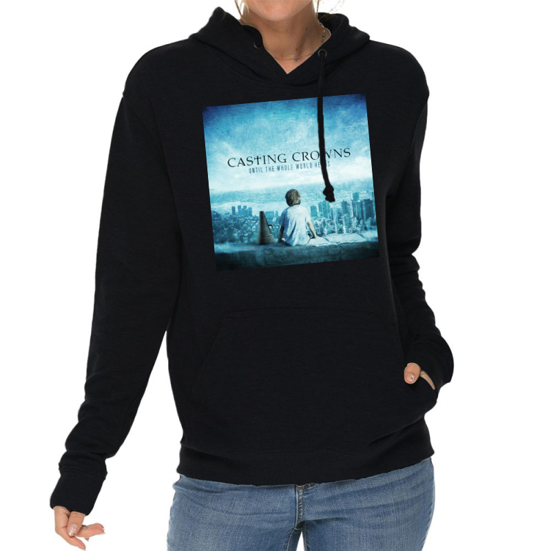 Until The Whole World Hears Casting Crowns Lightweight Hoodie by LakuRB2022 | Artistshot