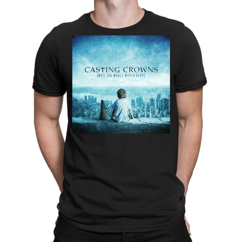 Until The Whole World Hears Casting T-Shirt by LakuRB2022 | Artistshot