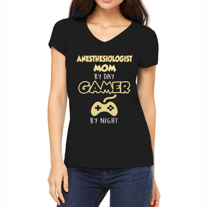 Anesthesiologist Mom By Day Gamer By Night Women's V-neck T-shirt | Artistshot