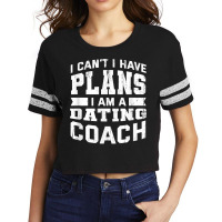 I Can't I Have Plans Funny Dating Coach Humor T Shirt Scorecard Crop Tee | Artistshot