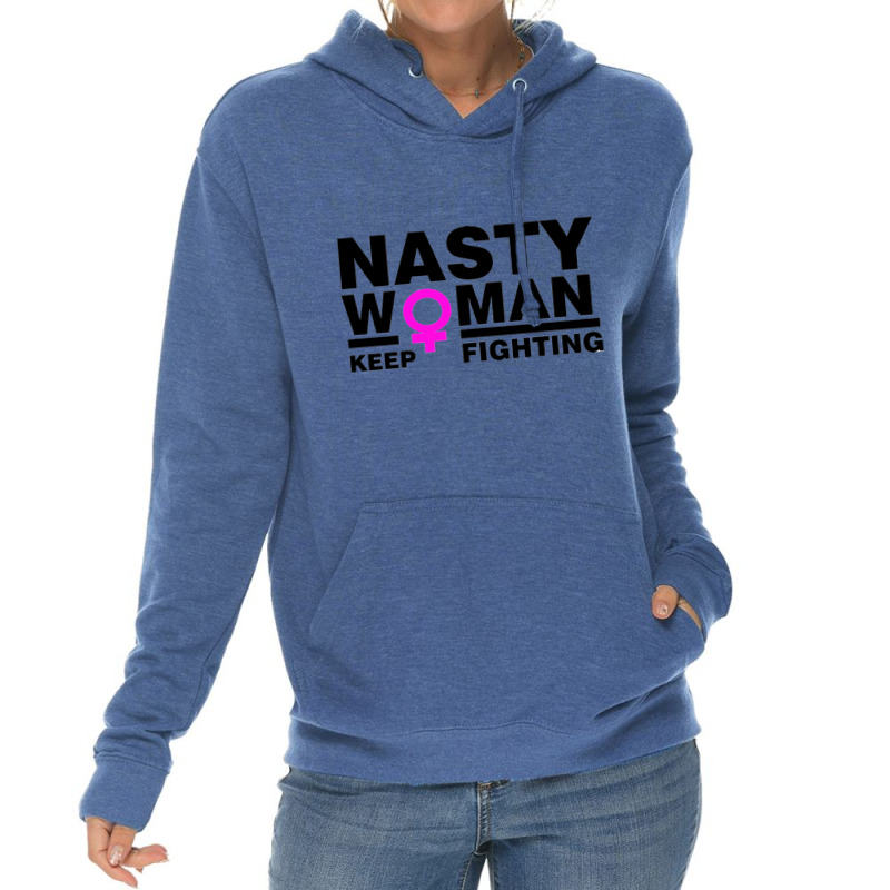 Nasty Women Keep Fighting Million Woman March Lightweight Hoodie | Artistshot