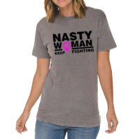 Nasty Women Keep Fighting Million Woman March Vintage T-shirt | Artistshot