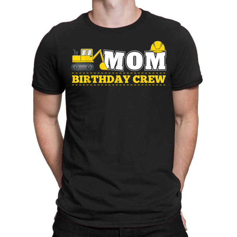 Mom Birthday Crew Construction Birthday Party Theme T-shirt | Artistshot