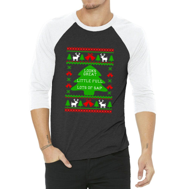 Little Full Lots Of Sap - Christmas Vacation Quote - Ugly Christmas Sw 3/4 Sleeve Shirt | Artistshot