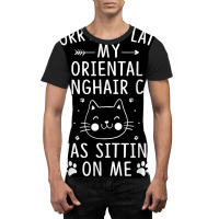 I'm Late My Oriental Longhair Cat Was Sitting On Me Funny T Shirt Graphic T-shirt | Artistshot