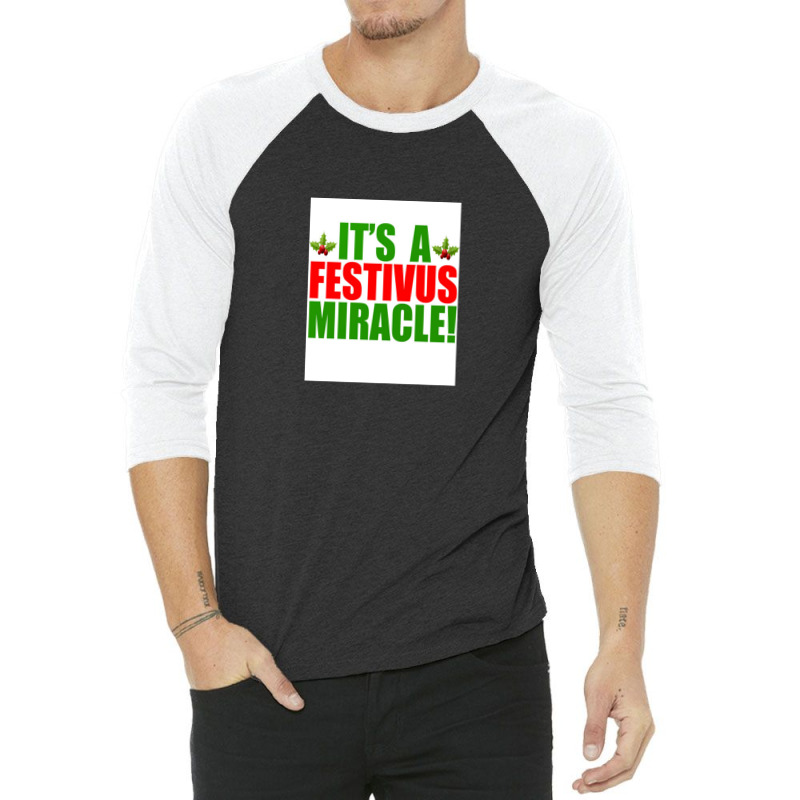 Its A Festivus Miracle 3/4 Sleeve Shirt by CrystalHayes | Artistshot