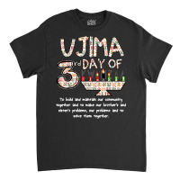 Kwanzaa Seven Principles Ujima 3 Rd Day Of Kwanzaa Kids T Shirt Classic T-shirt | Artistshot