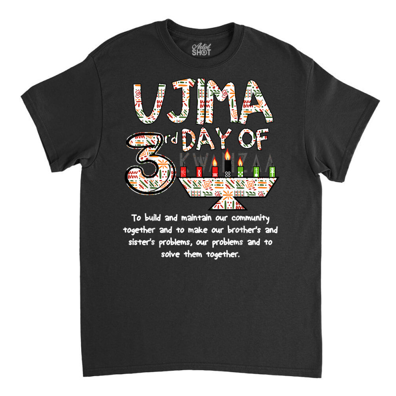 Kwanzaa Seven Principles Ujima 3 Rd Day Of Kwanzaa Kids T Shirt Classic T-shirt by anitrasargisg5b | Artistshot