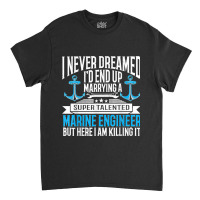 Maritime Engineering Marine Engineering Marine Engineer Classic T-shirt | Artistshot