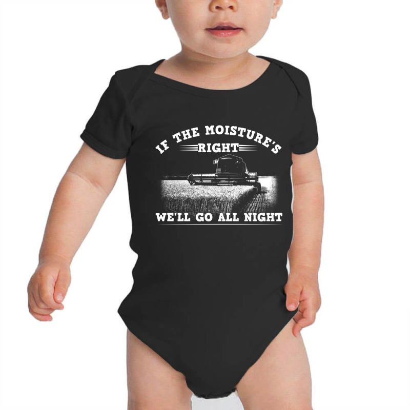 Cool If The Moisture's Right Farmer Gift Funny Farm Men Pullover Hoodi Baby Bodysuit by CarolinePascua | Artistshot