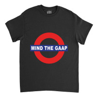 Pullover Cpa Mind The Gaap Gap Funny Accounting Sweatshirt Classic T-shirt | Artistshot