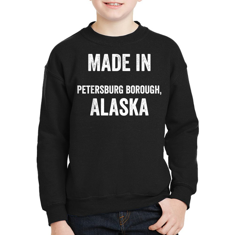 Made In Petersburg Borough Alaska T Shirt Youth Sweatshirt by anitrasargisg5b | Artistshot