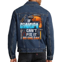 Mens If Grandpa Can't Fix It No One Can Love Father Day Men Denim Jacket | Artistshot