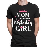 Mom Of The Birthday Daughter Girl Funny Mama Mother's Day T-shirt | Artistshot