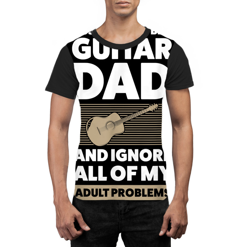 Mens I Just Want To Be A Guitar Dad Guitar String Instrument T Shirt Graphic T-shirt | Artistshot