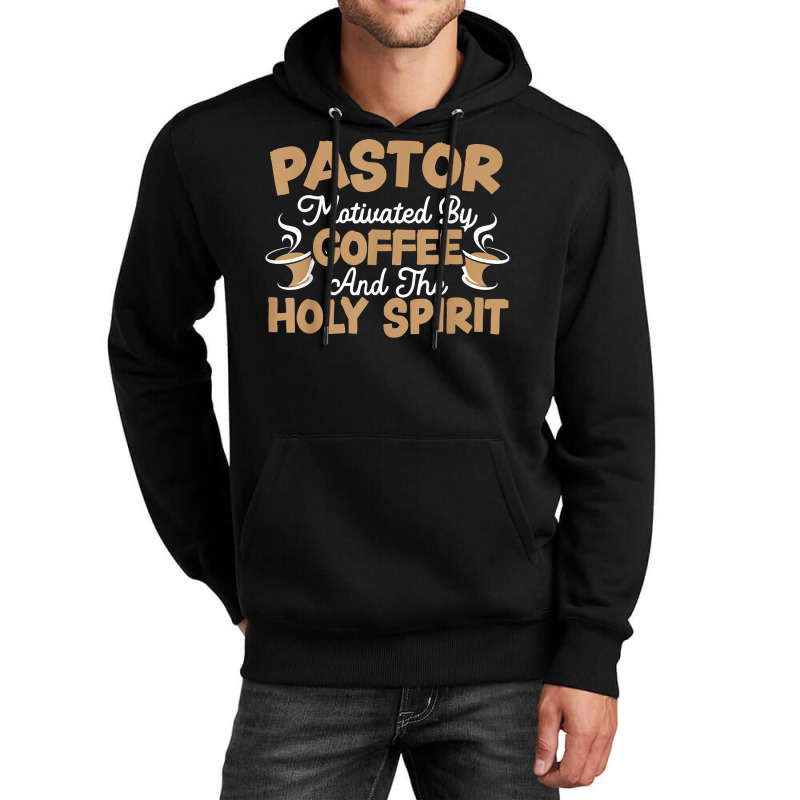 Pastor Motivated By Coffee And The Holy Spirit T Shirt Unisex Hoodie | Artistshot