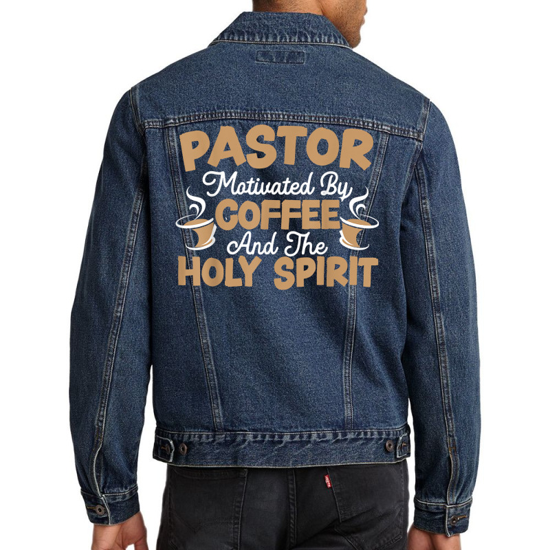 Pastor Motivated By Coffee And The Holy Spirit T Shirt Men Denim Jacket | Artistshot