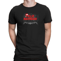 Merry Christmas In Spanish - Feliz Navidad 1 T-shirt | Artistshot