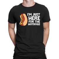 I'm Just Here For The Hotdogs Fast Food Hot Dog T-shirt | Artistshot