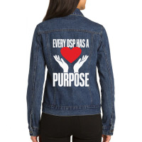 Direct Support Professional Every Dsp Has A Purpose Ladies Denim Jacket | Artistshot