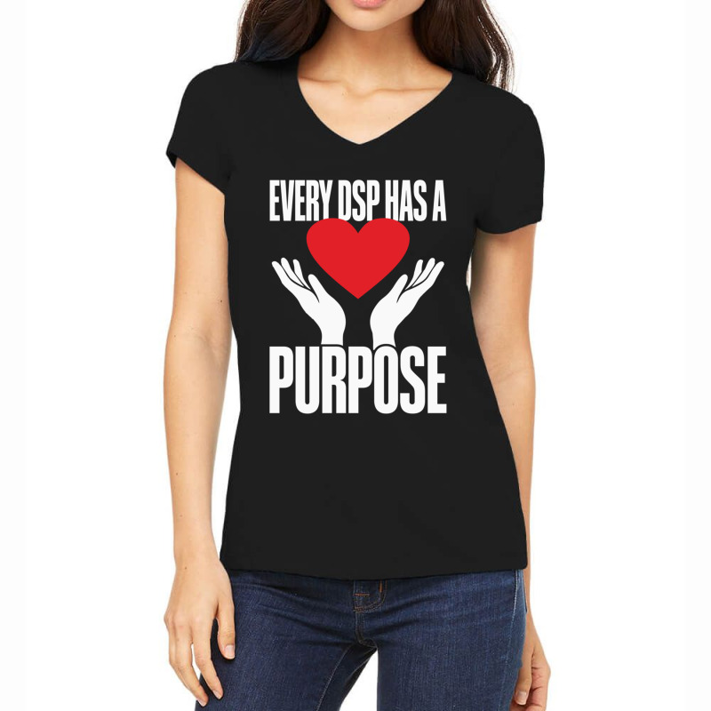 Direct Support Professional Every Dsp Has A Purpose Women's V-Neck T-Shirt by ALLENSTEPHENS | Artistshot